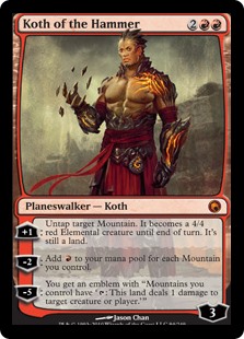 Koth of the Hammer
 +1: Untap target Mountain. It becomes a 4/4 red Elemental creature until end of turn. It's still a land.
?2: Add {R} for each Mountain you control.
?5: You get an emblem with "Mountains you control have '{T}: This land deals 1 damage to any target.'"